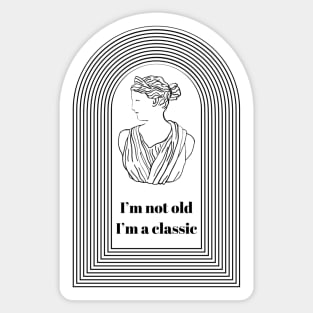 I’m not old I’m a Classic Goddess Athena- Funny Getting Older Quotes Sticker